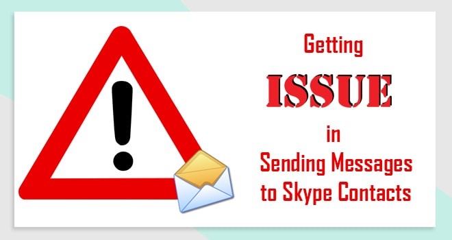 Getting Issues in Sending Messages to Skype Contacts