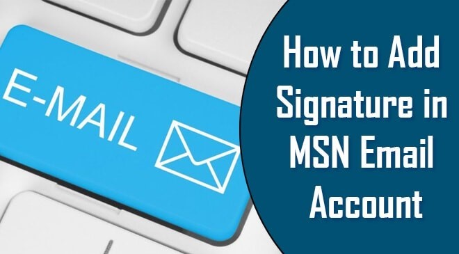How to Add Signature in MSN Email Account
