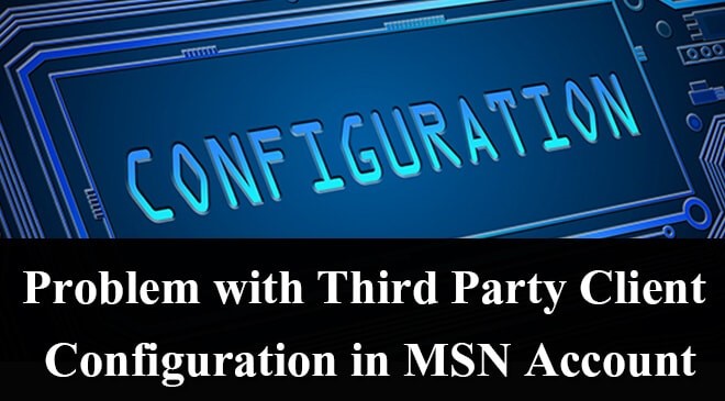 Problem with Third Party Client Configuration in MSN Account