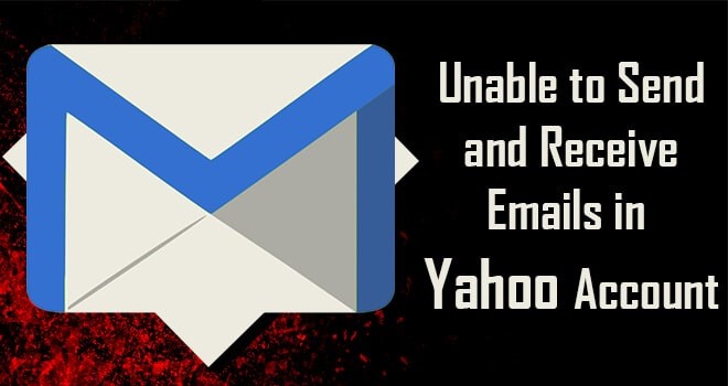 Unable to Send and Receive Emails in Yahoo Account