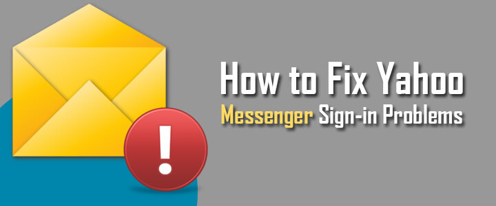 How to Fix Yahoo Messenger Sign-in Problems