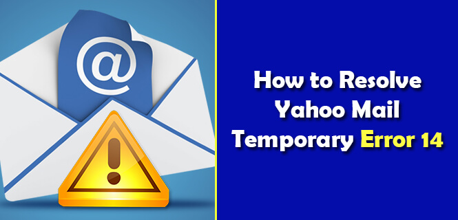How to Resolve Yahoo Mail Temporary Error 14