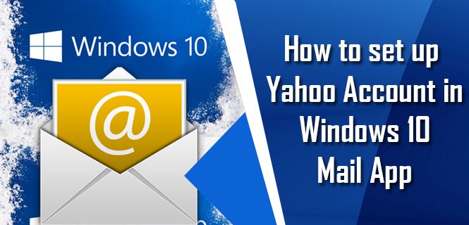 How to set up Yahoo Account in Windows 10 Mail App