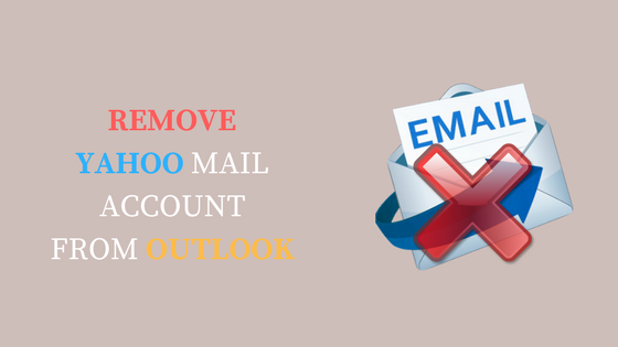 How to Remove Yahoo Mail Account From Outlook